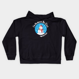 Yes Im Always Cold Snowman Kids Hoodie